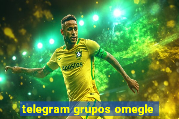 telegram grupos omegle